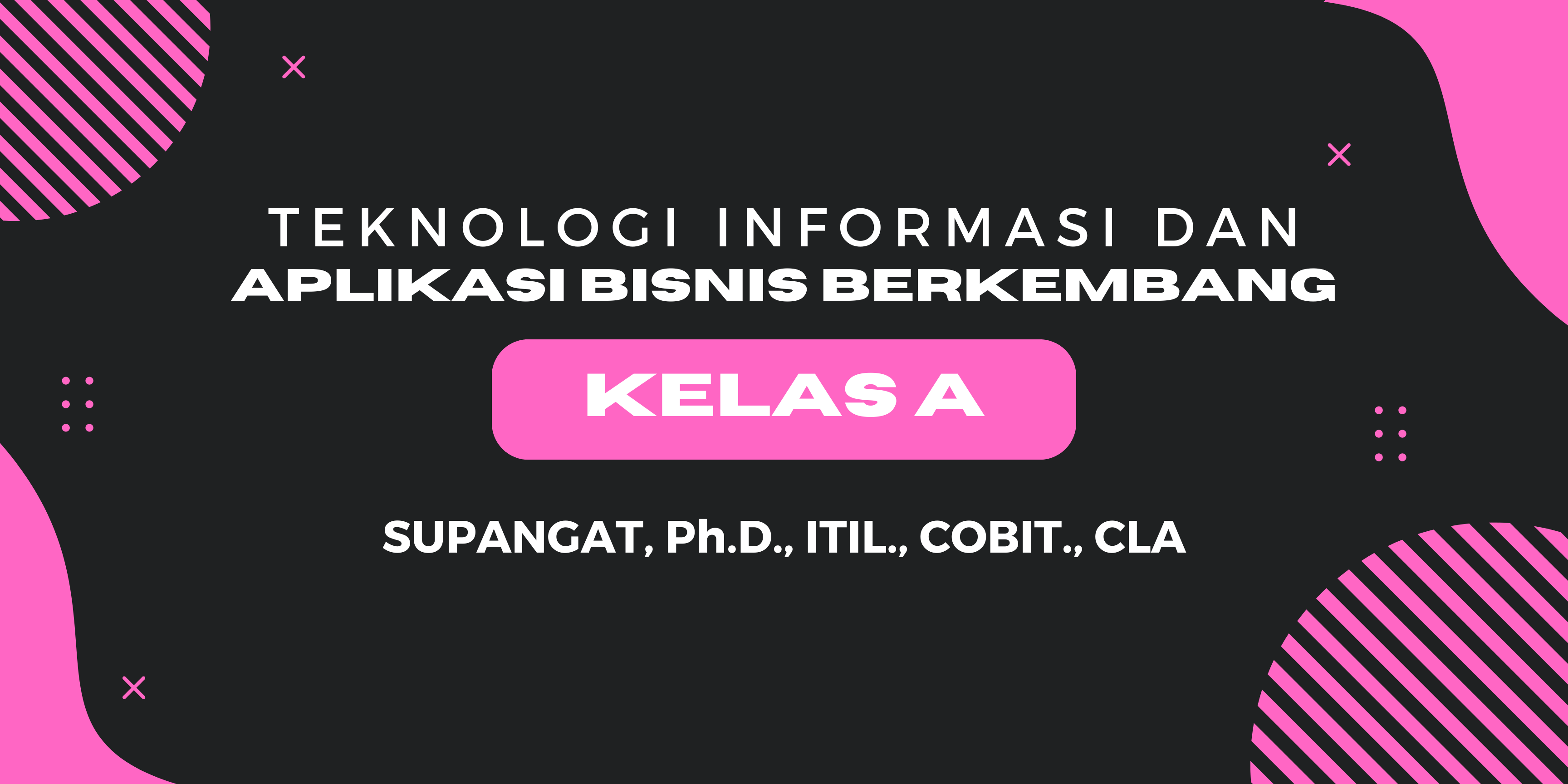 Course Image 14823153 -  TEKNOLOGI INFORMASI DAN APLIKASI BISNIS BERKEMBANG - A